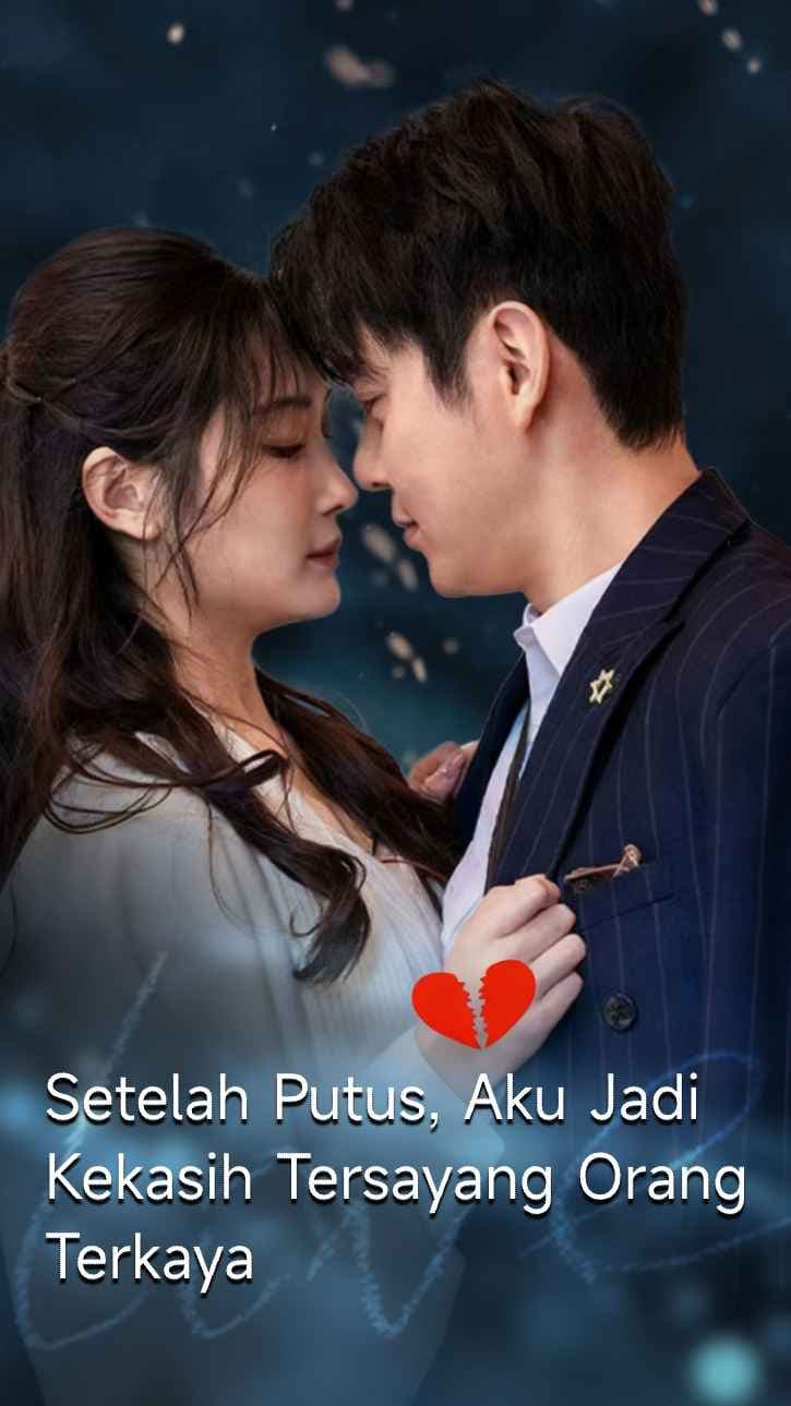 Setelah Putus, Aku Menjadi Kesayangan Miliarder