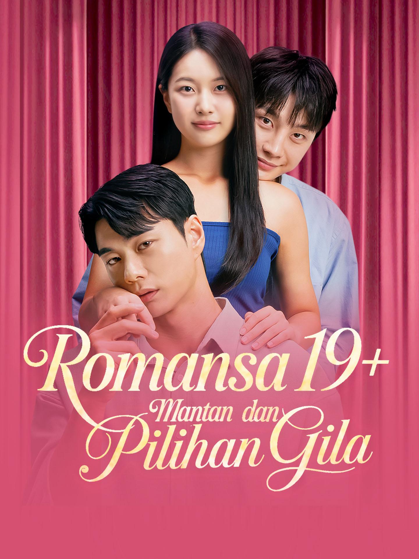 Romansa 19+: Mantan dan Pilihan Gila