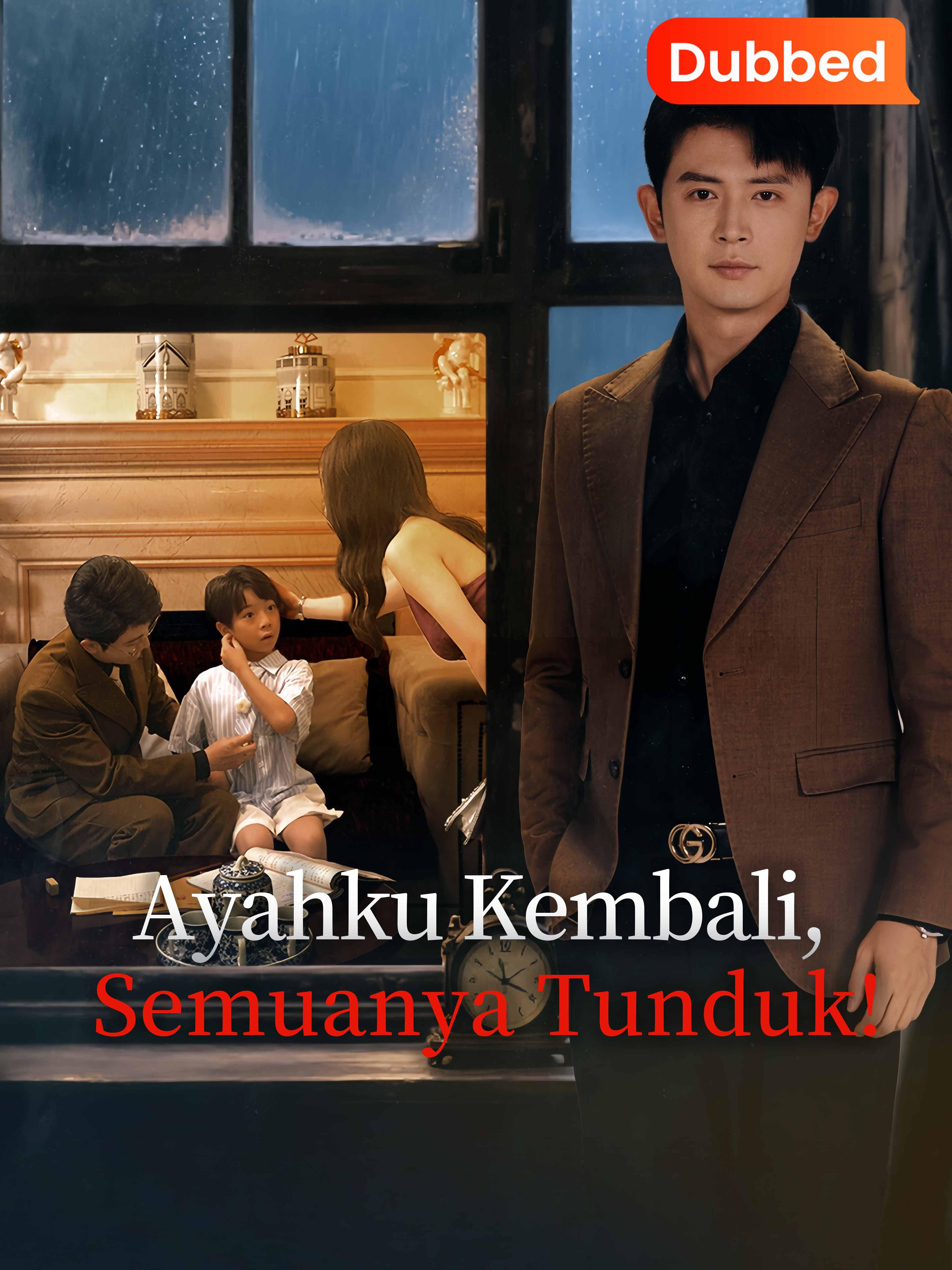 [Sulih Suara]Ayahku Kembali, Semuanya Tunduk !