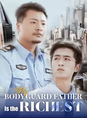 Ayah Satpamku Adalah Miliarder