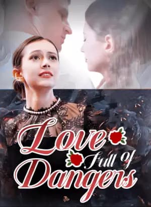 Love Full of Dangers