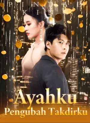 Ayahku Pengubah Takdirku
