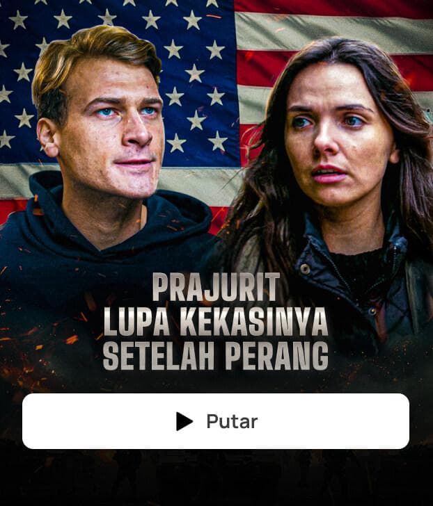 PRAJURIT LUPA KEKASINYA SETELAH PERANG