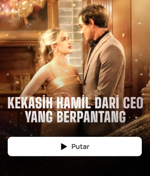 KEKASIH HAMIL DARI CEO YANG BERPANTANG