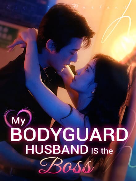 My Bodyguard Husband Is the Boss