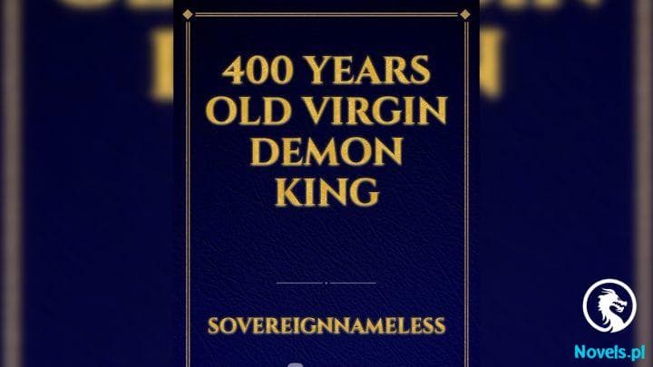 400 Years Old Virgin Demon King