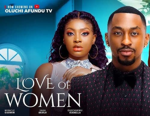 LOVE OF WOMEN - SAGA DEOLU, MIRACLE GODWIN, OGECHUKWU ISABELLA