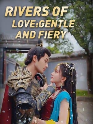 Rivers of Love:Gentle and Fiery