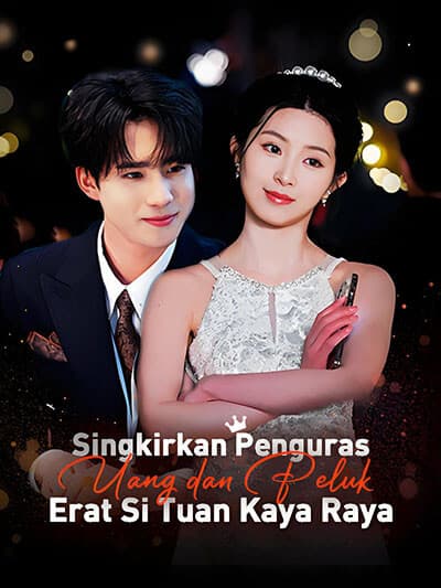 Singkirkan Penguras Uang dan Peluk Erat Si Tuan Kaya Raya