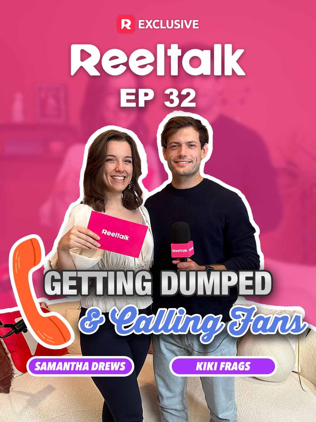 ReelTalk EP 32-Getting Dumped & Calling Fans