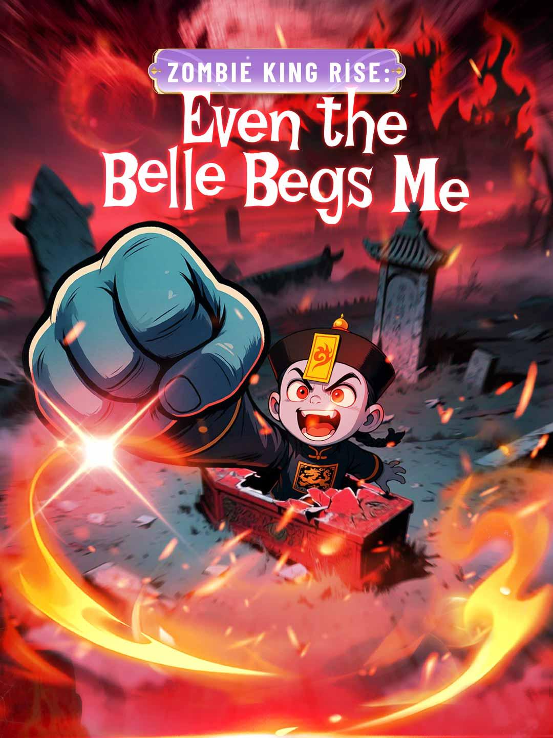 Zombie King Rise: Even the Belle Begs Me