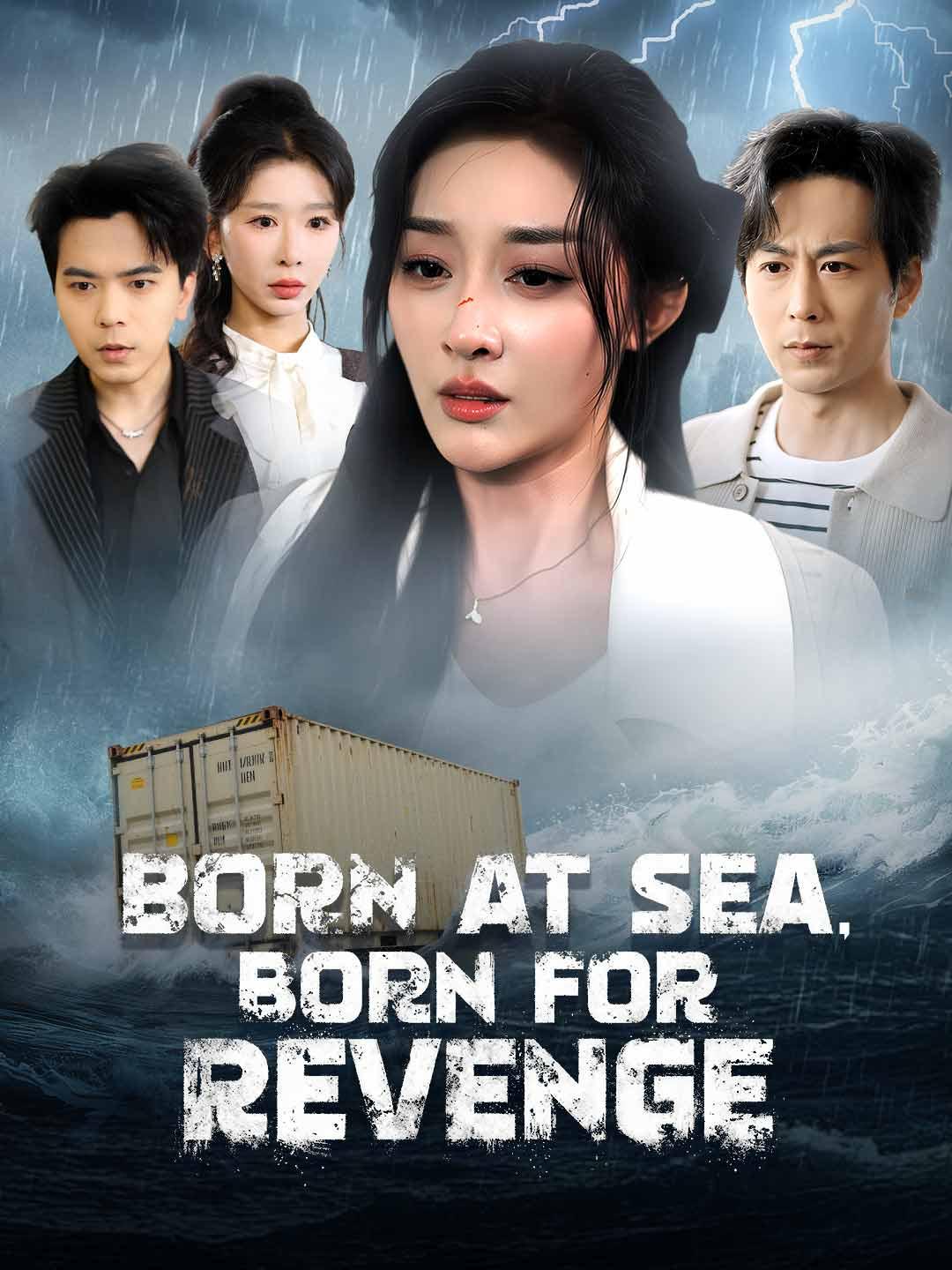 Born at Sea, Born for Revenge