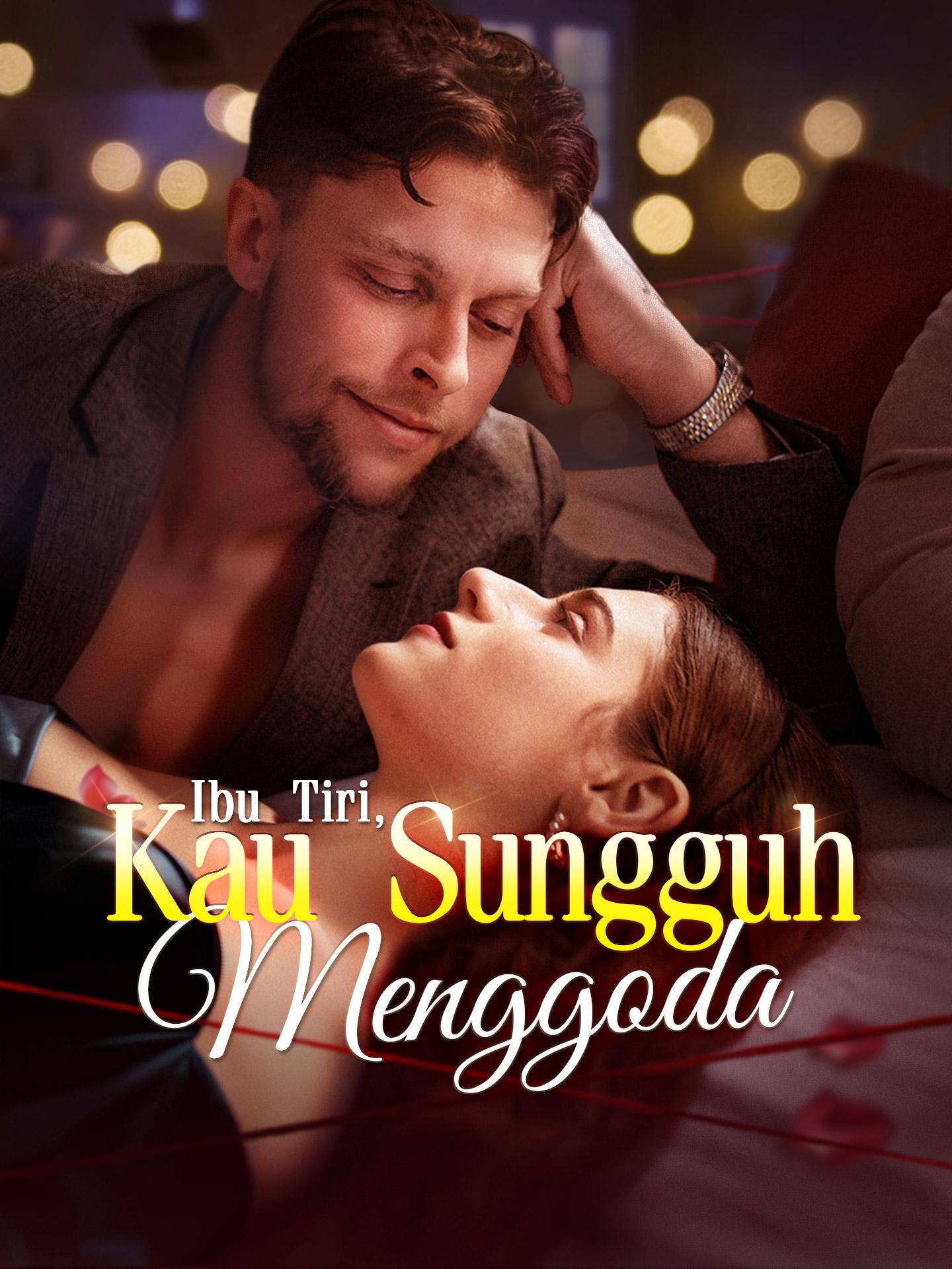 Ibu Tiri, Kau Sungguh Menggoda
