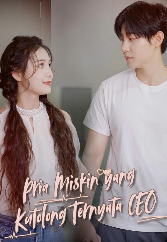 Pria Miskin yang Kutolong Ternyata CEO