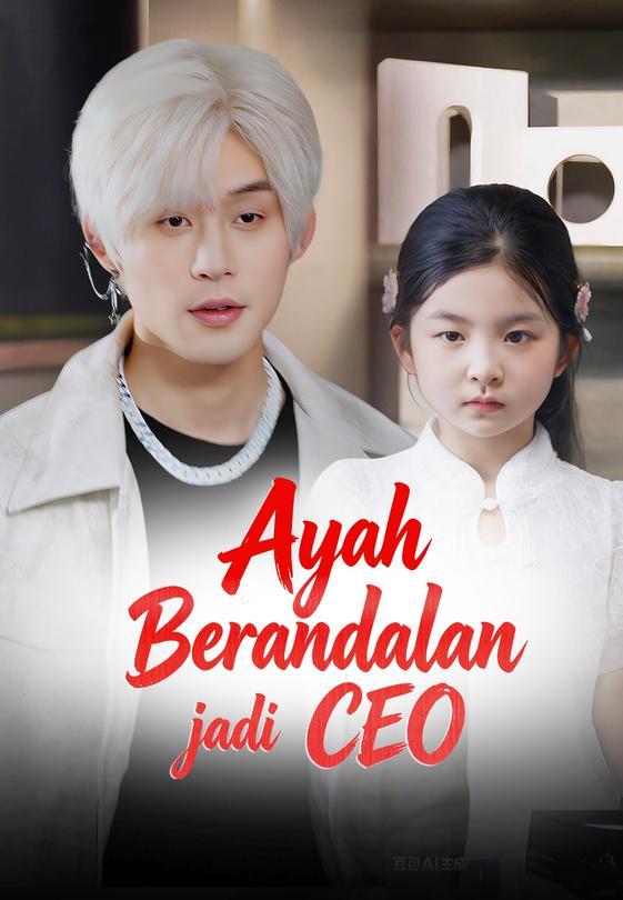 Ayah Berandalan jadi CEO